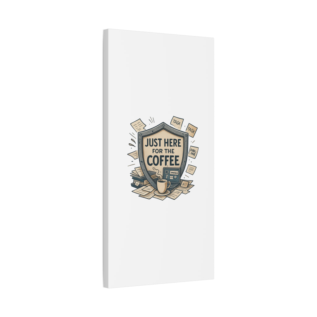 Just Here for the Coffee Canvas Wall Art — Funny Office Coffee Decor