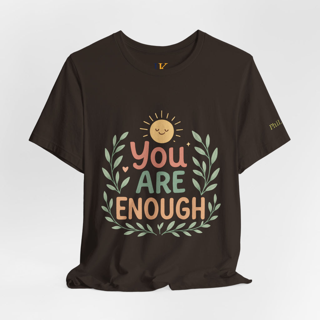 You Are Enough T‑Shirt — Positive Affirmation Tee