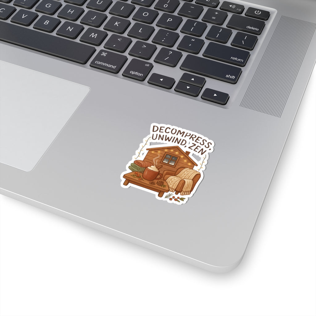 Cozy Cabin 'Decompress, Unwind, Zen' Kiss-Cut Sticker