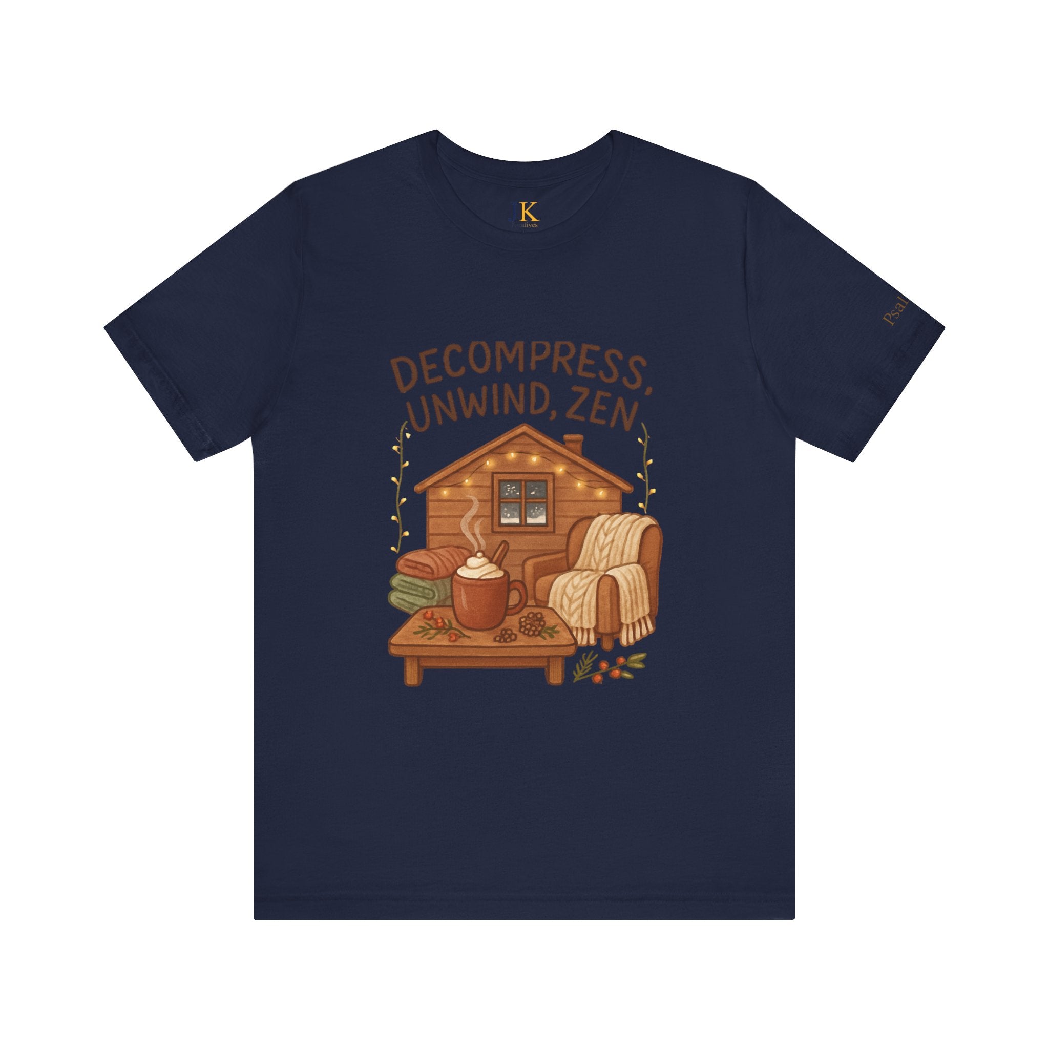 Decompress Unwind Zen T-Shirt — Cozy Cabin Relaxation Tee