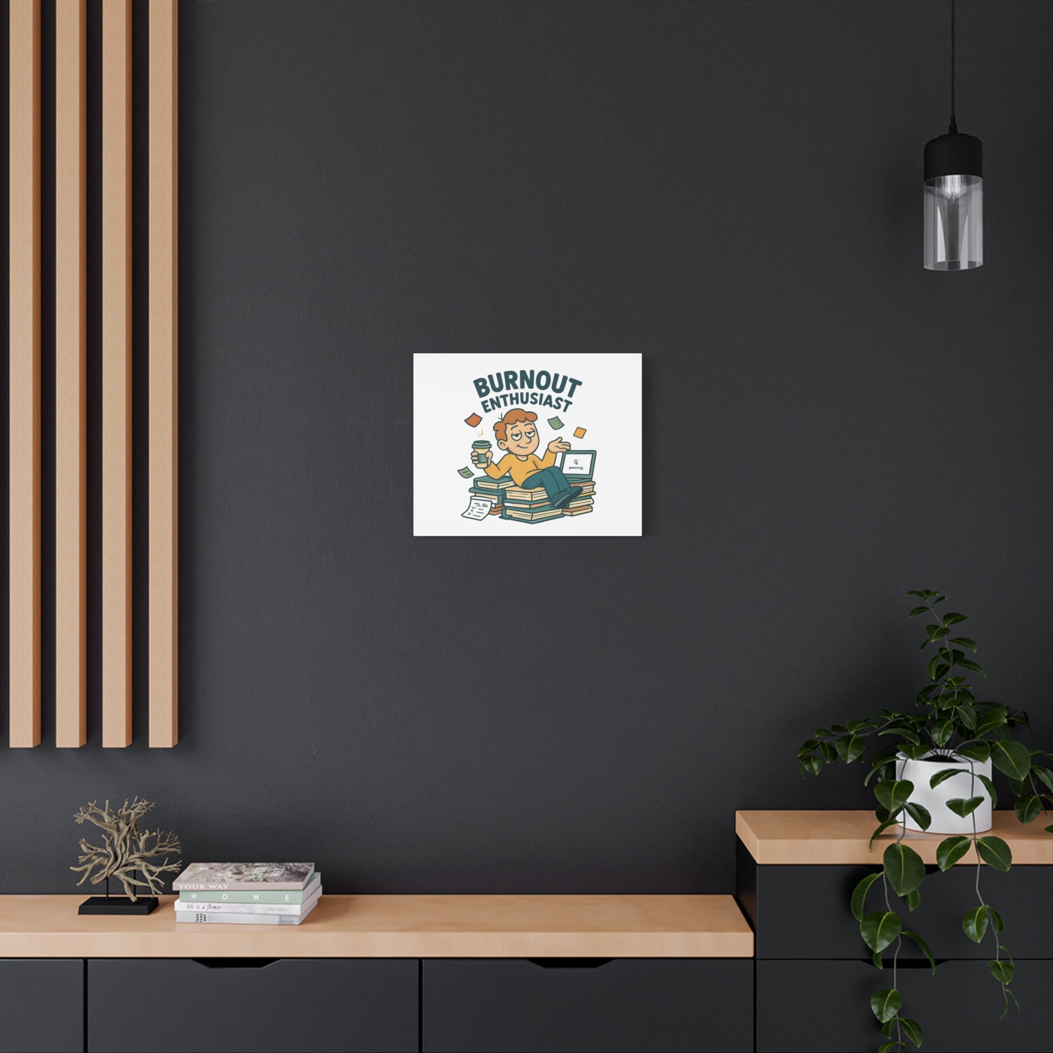 Burnout Enthusiast Canvas Print — Funny Office Wall Art for Overworked Professionals