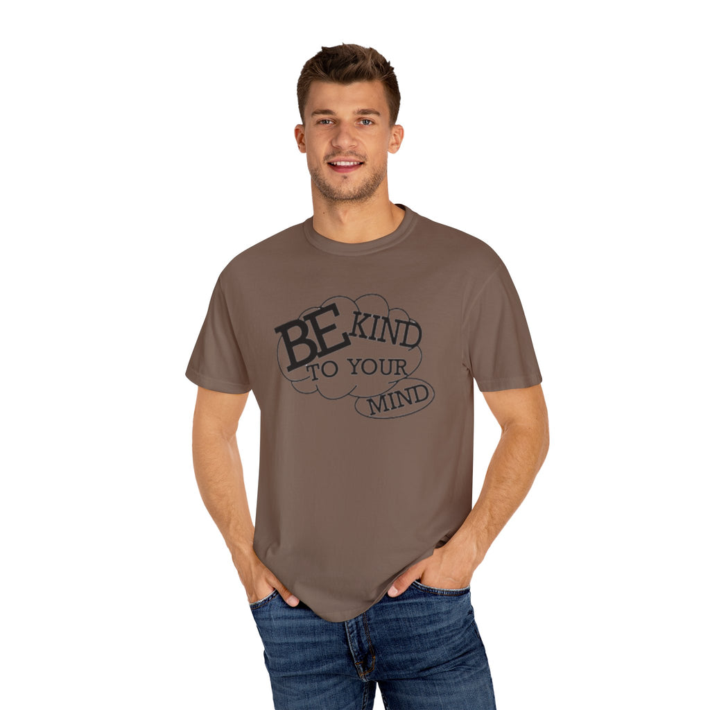 Be Kind to Your Mind T-Shirt — Mental Health Awareness Graphic Tee