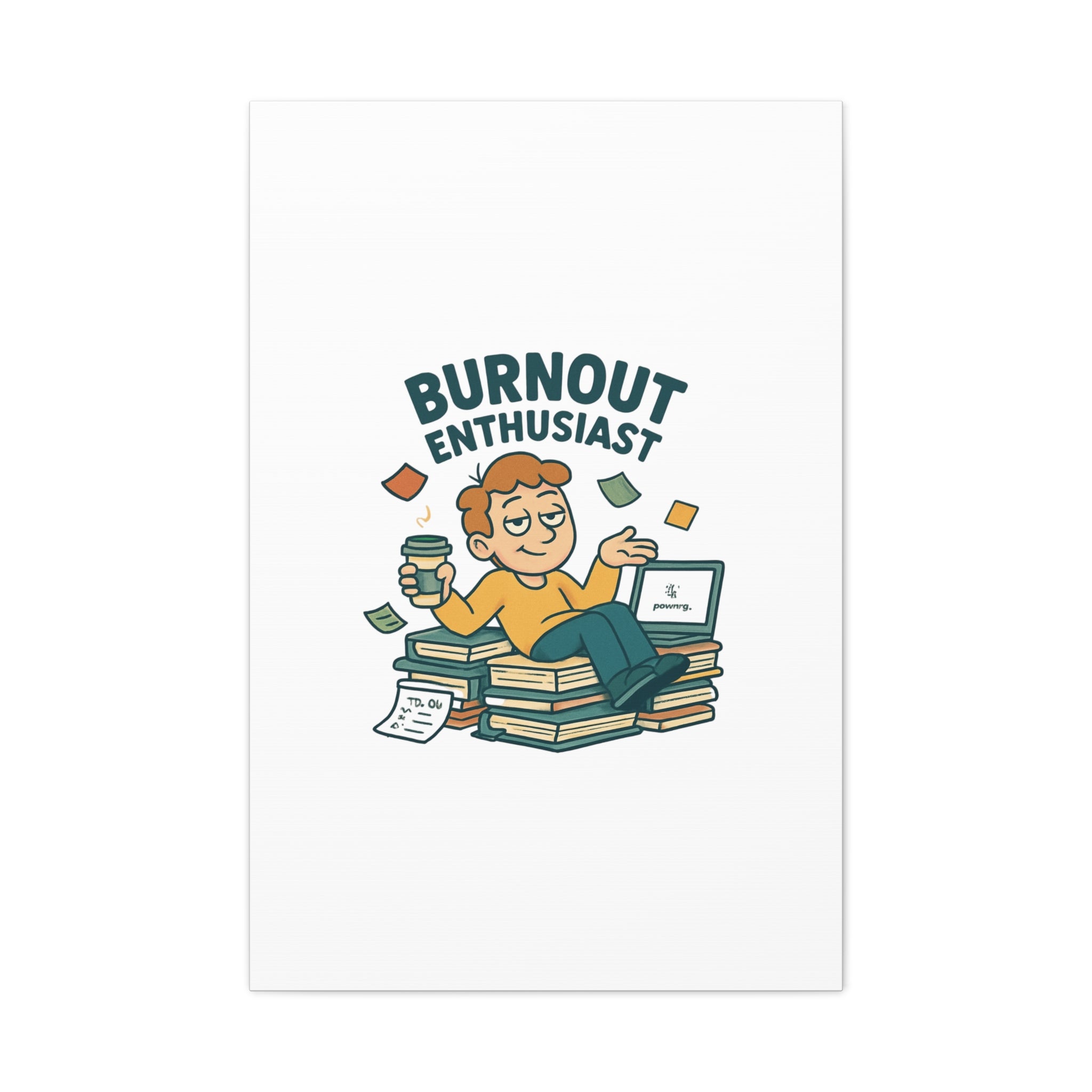 Burnout Enthusiast Canvas Print — Funny Office Wall Art for Overworked Professionals