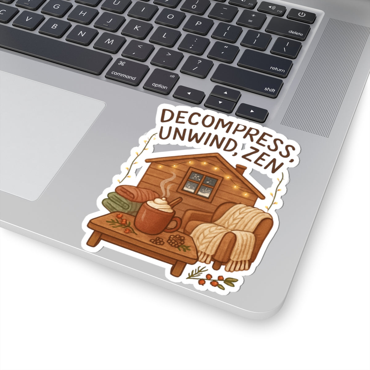 Cozy Cabin 'Decompress, Unwind, Zen' Kiss-Cut Sticker