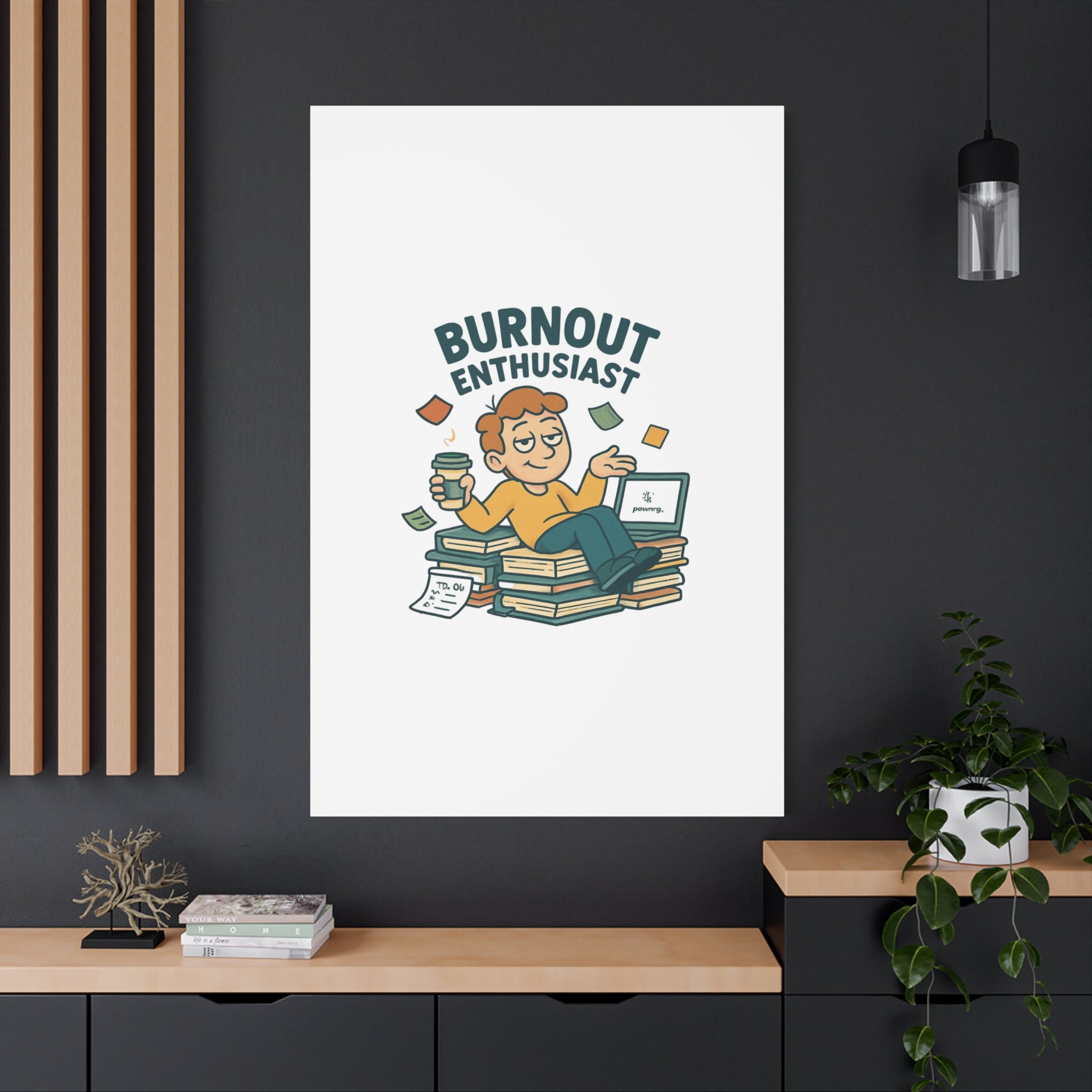 Burnout Enthusiast Canvas Print — Funny Office Wall Art for Overworked Professionals