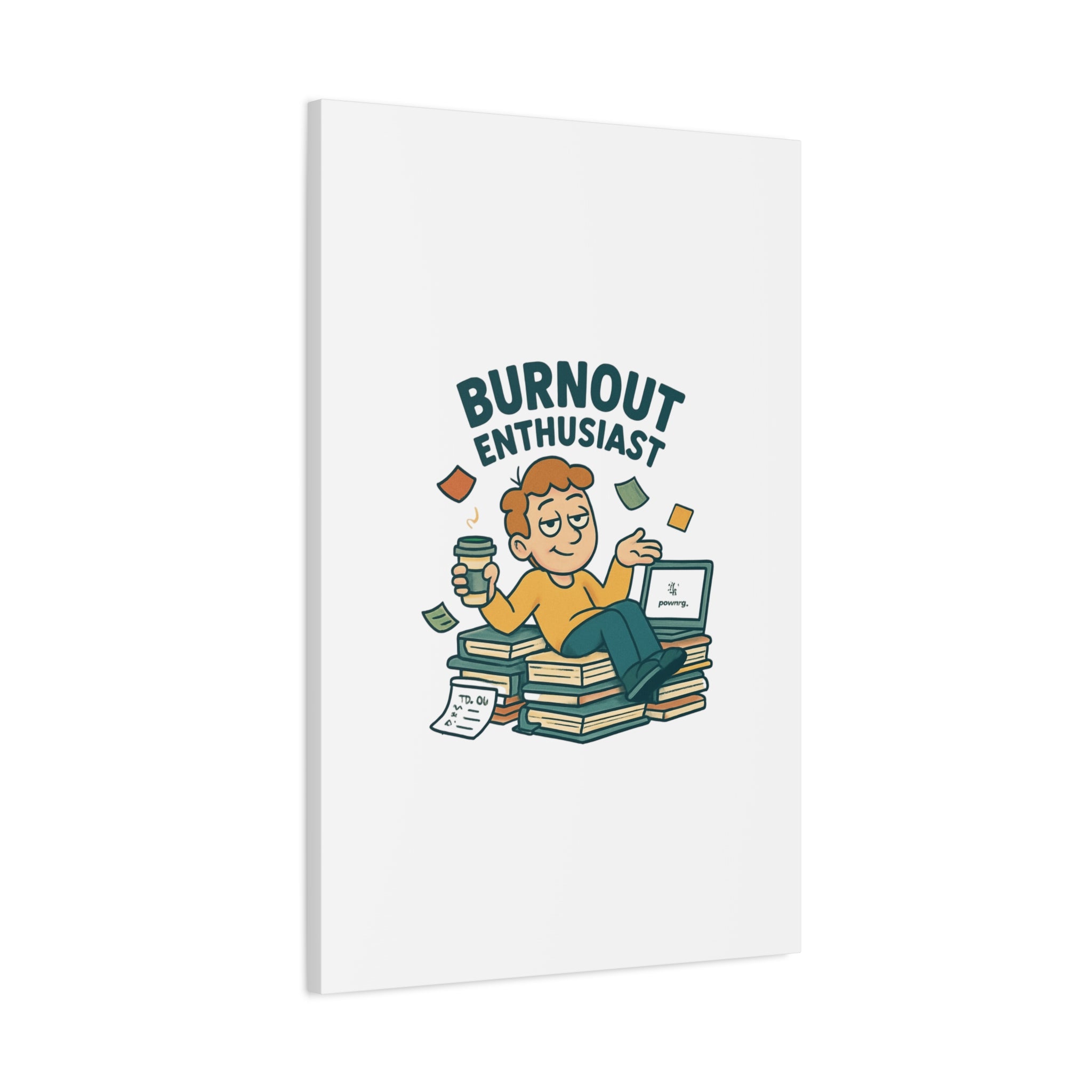 Burnout Enthusiast Canvas Print — Funny Office Wall Art for Overworked Professionals