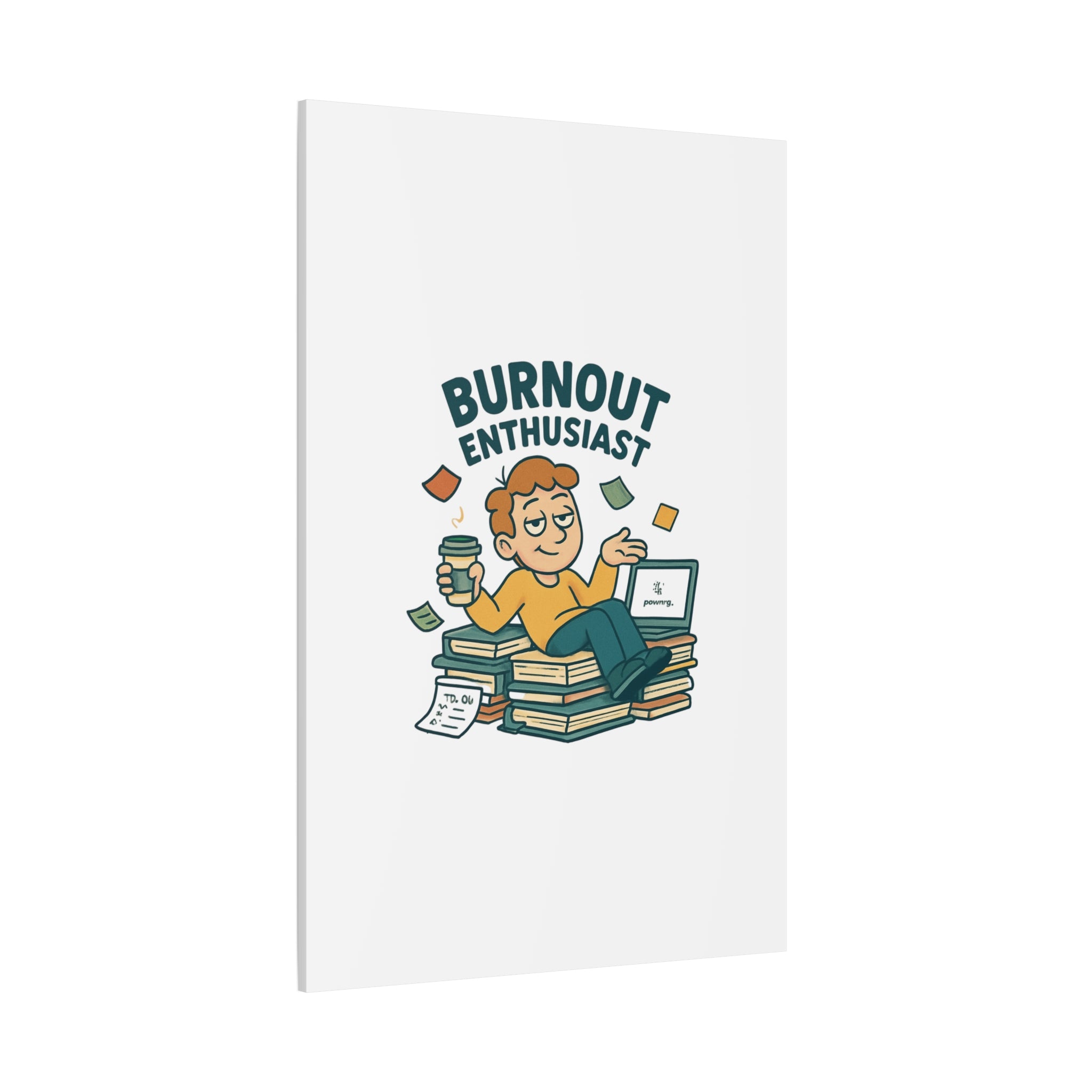 Burnout Enthusiast Canvas Print — Funny Office Wall Art for Overworked Professionals