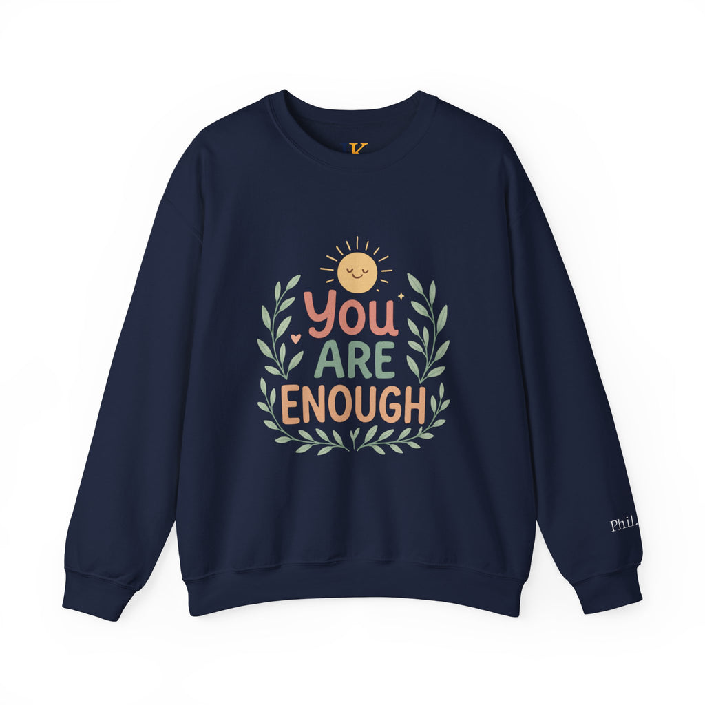 You Are Enough Crewneck Sweatshirt — Positive Affirmation Cozy Pullover