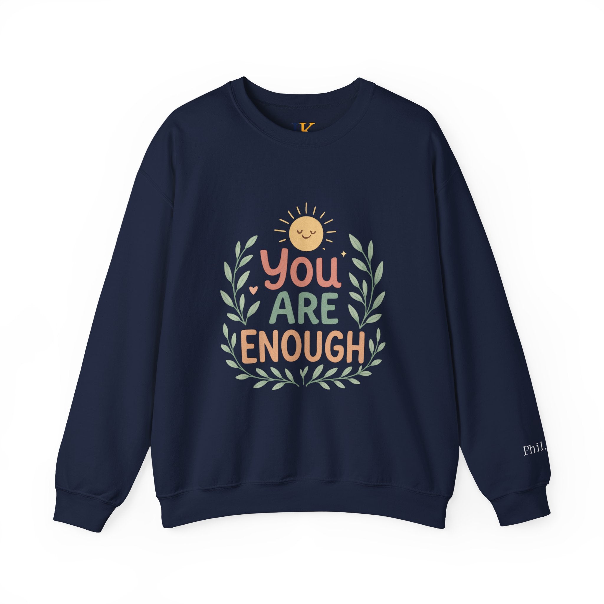 You Are Enough Crewneck Sweatshirt — Positive Affirmation Cozy Pullover