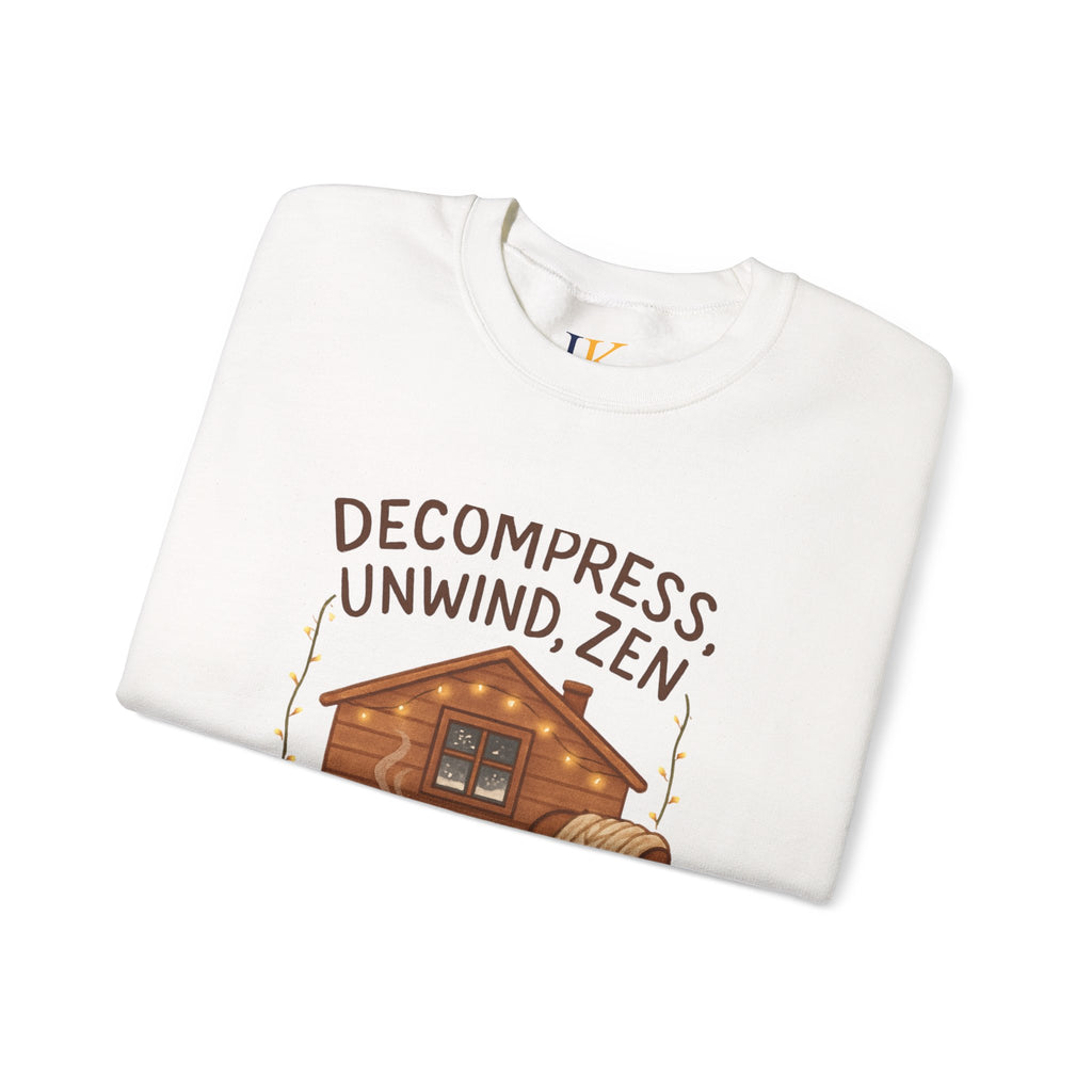 Decompress Unwind Zen Sweatshirt — Cozy Cabin Relaxation Crewneck