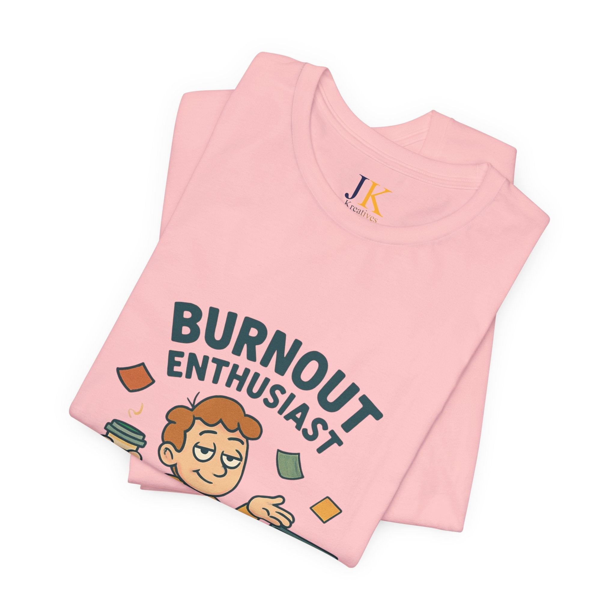 Burnout Enthusiast T-Shirt — Funny Work Stress Graphic Tee