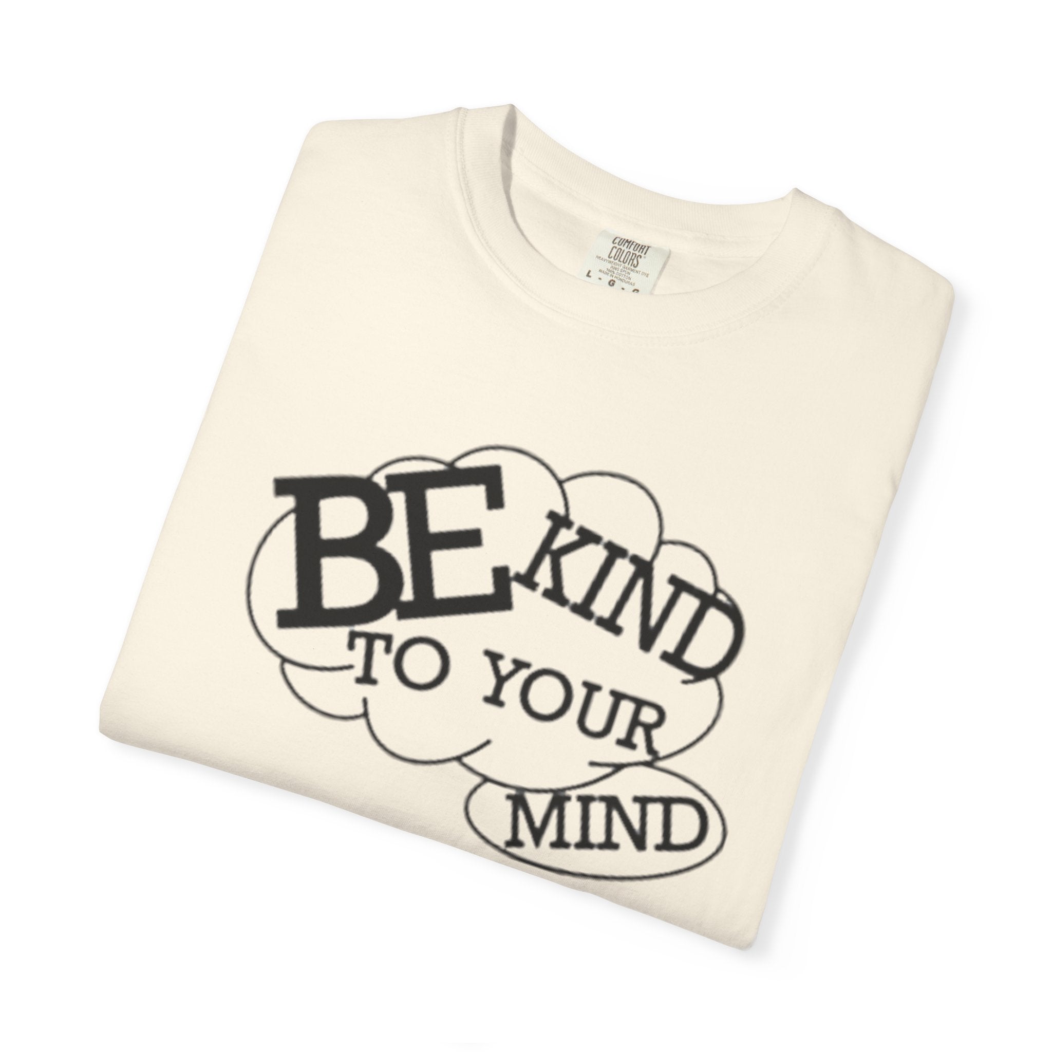 Be Kind to Your Mind T-Shirt — Mental Health Awareness Graphic Tee