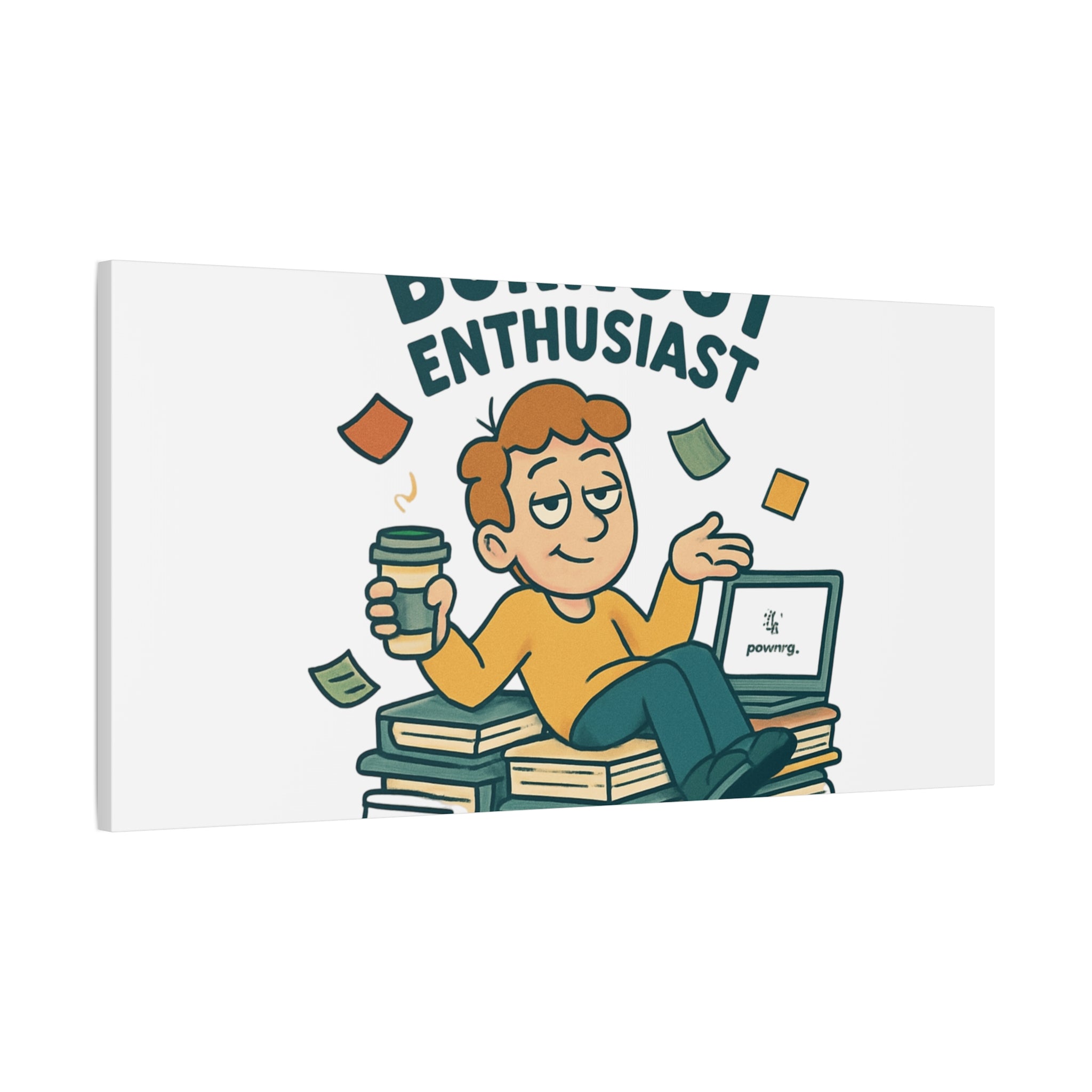 Burnout Enthusiast Canvas Print — Funny Office Wall Art for Overworked Professionals