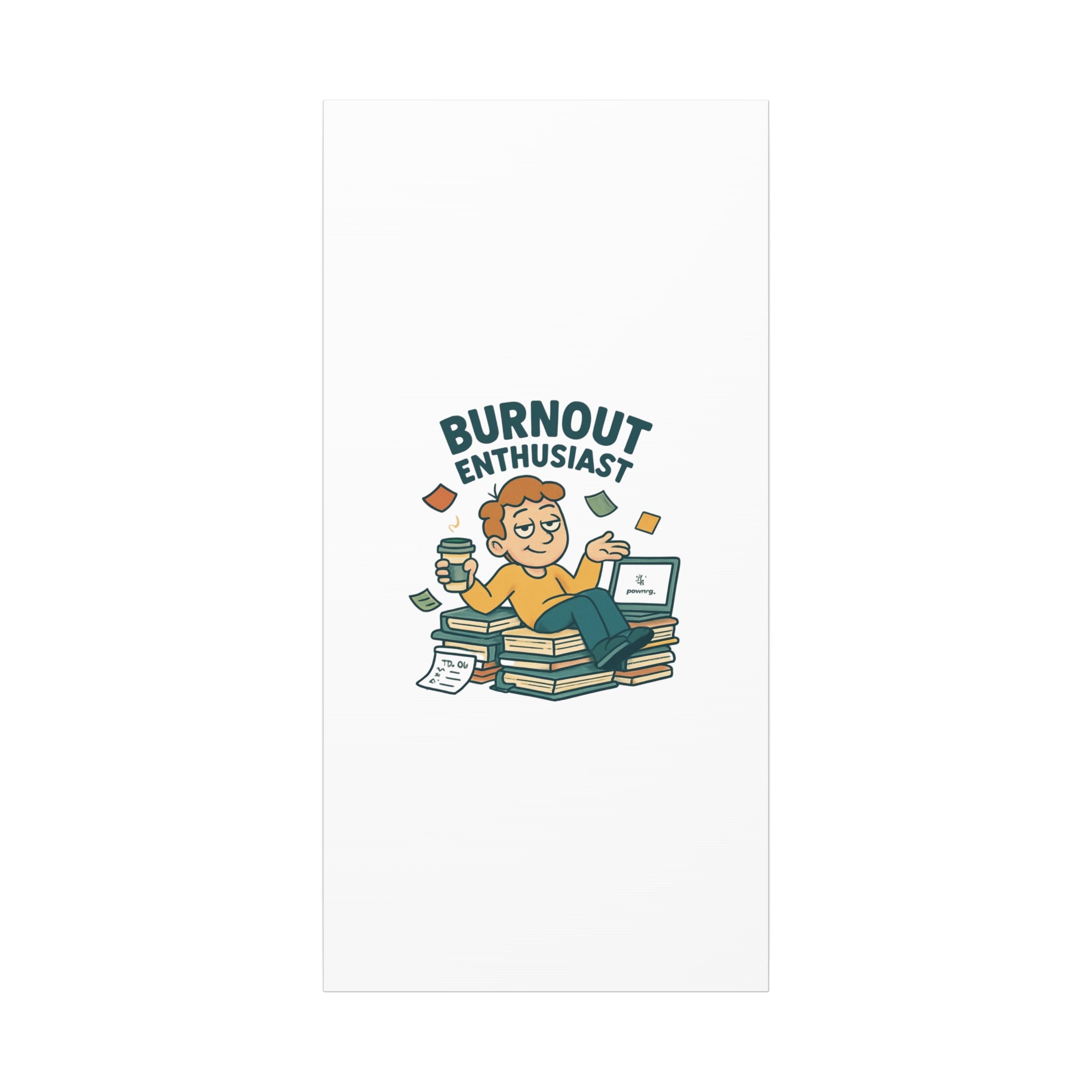 Burnout Enthusiast Canvas Print — Funny Office Wall Art for Overworked Professionals