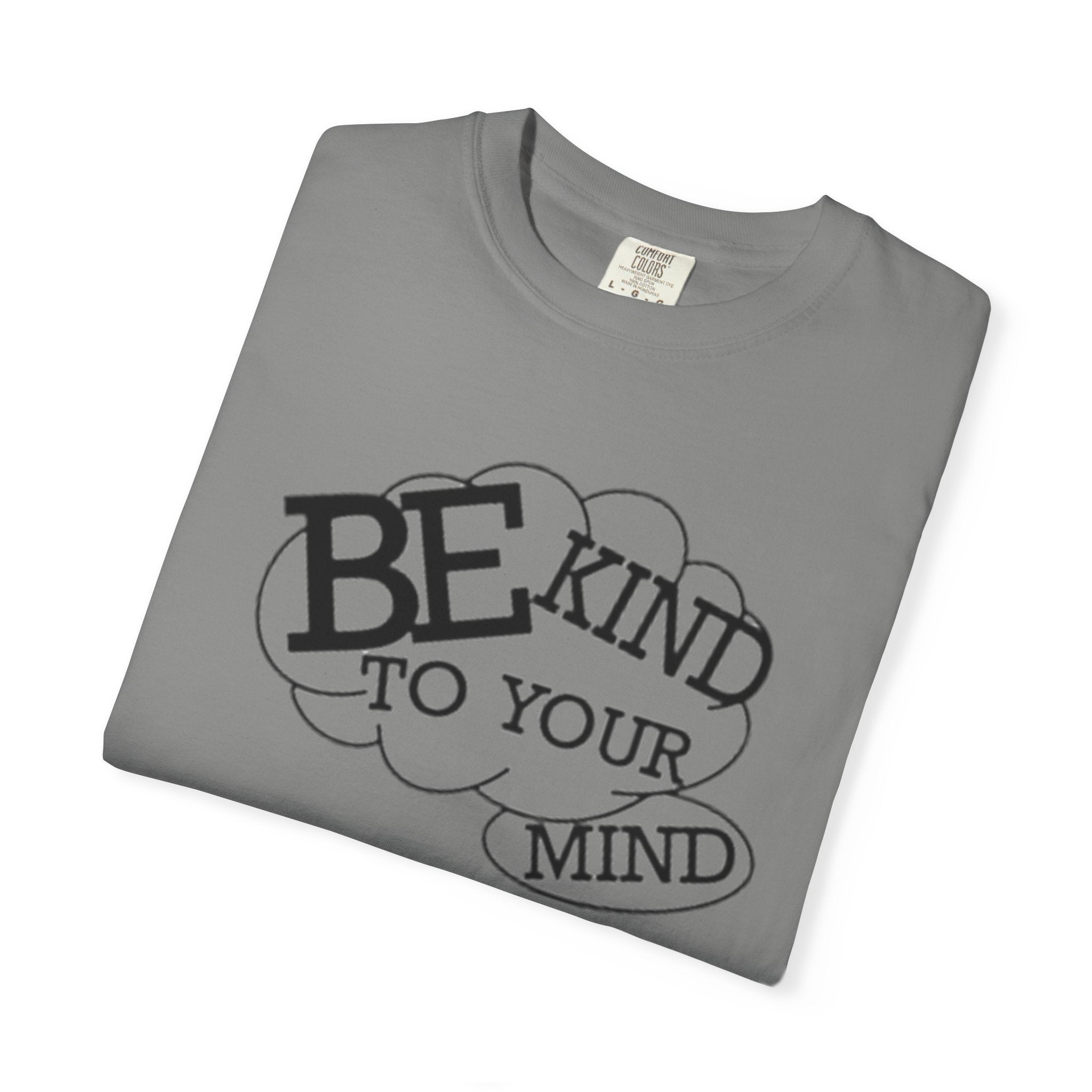 Be Kind to Your Mind T-Shirt — Mental Health Awareness Graphic Tee