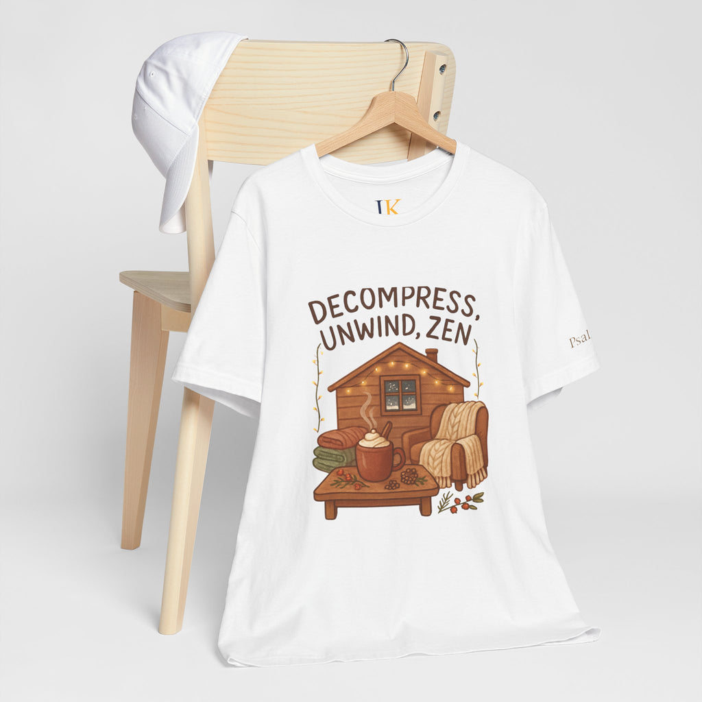 Decompress Unwind Zen T-Shirt — Cozy Cabin Relaxation Tee