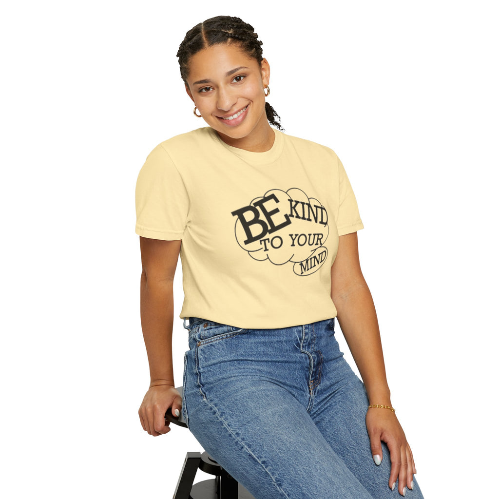 Be Kind to Your Mind T-Shirt — Mental Health Awareness Graphic Tee