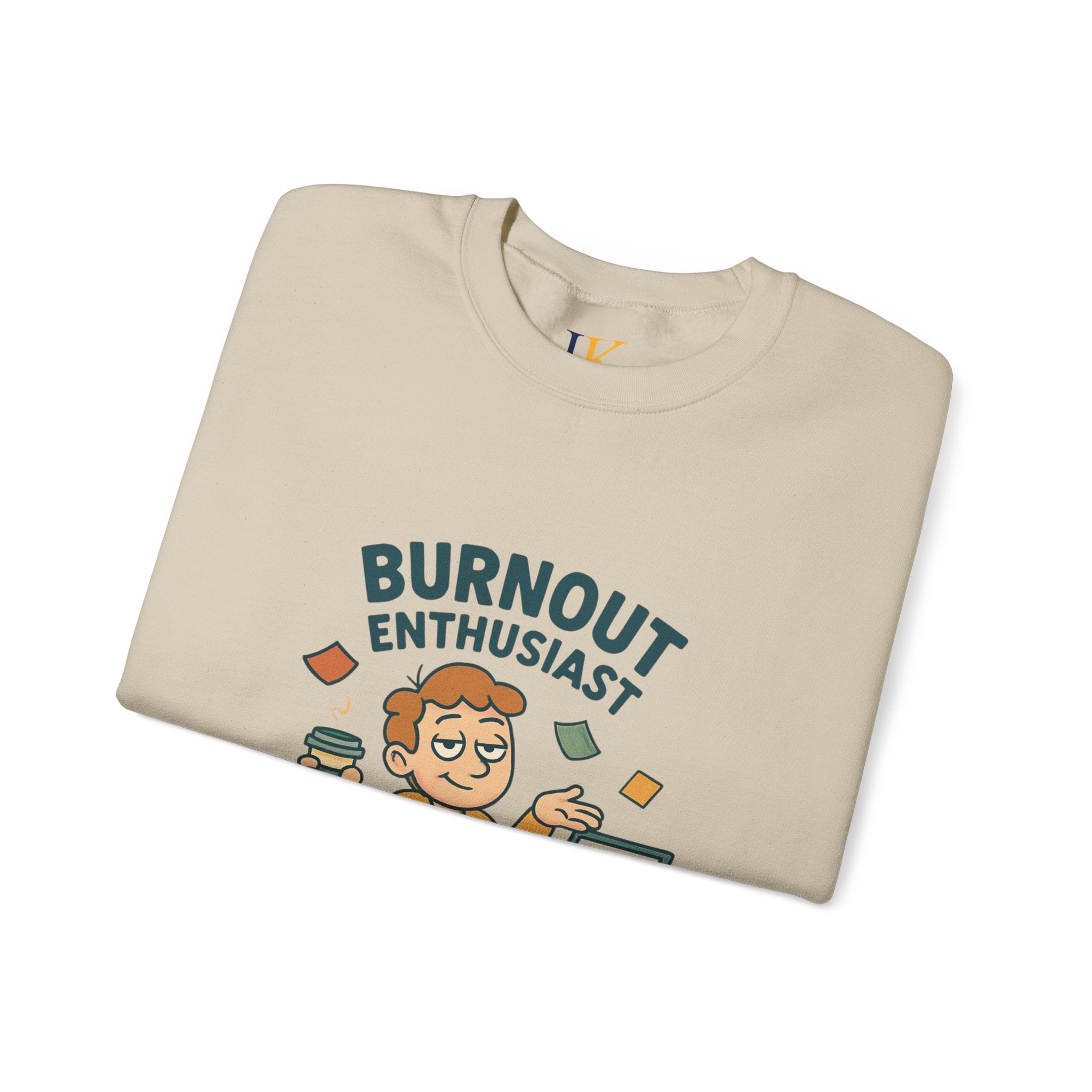 Burnout Enthusiast Sweatshirt — Funny Work Stress Crewneck