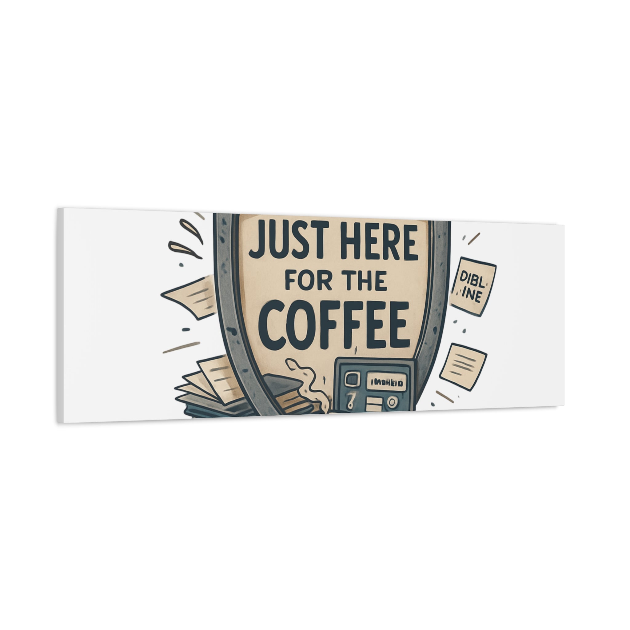 Just Here for the Coffee Canvas Wall Art — Funny Office Coffee Decor