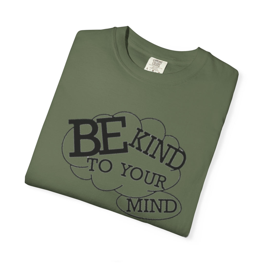 Be Kind to Your Mind T-Shirt — Mental Health Awareness Graphic Tee
