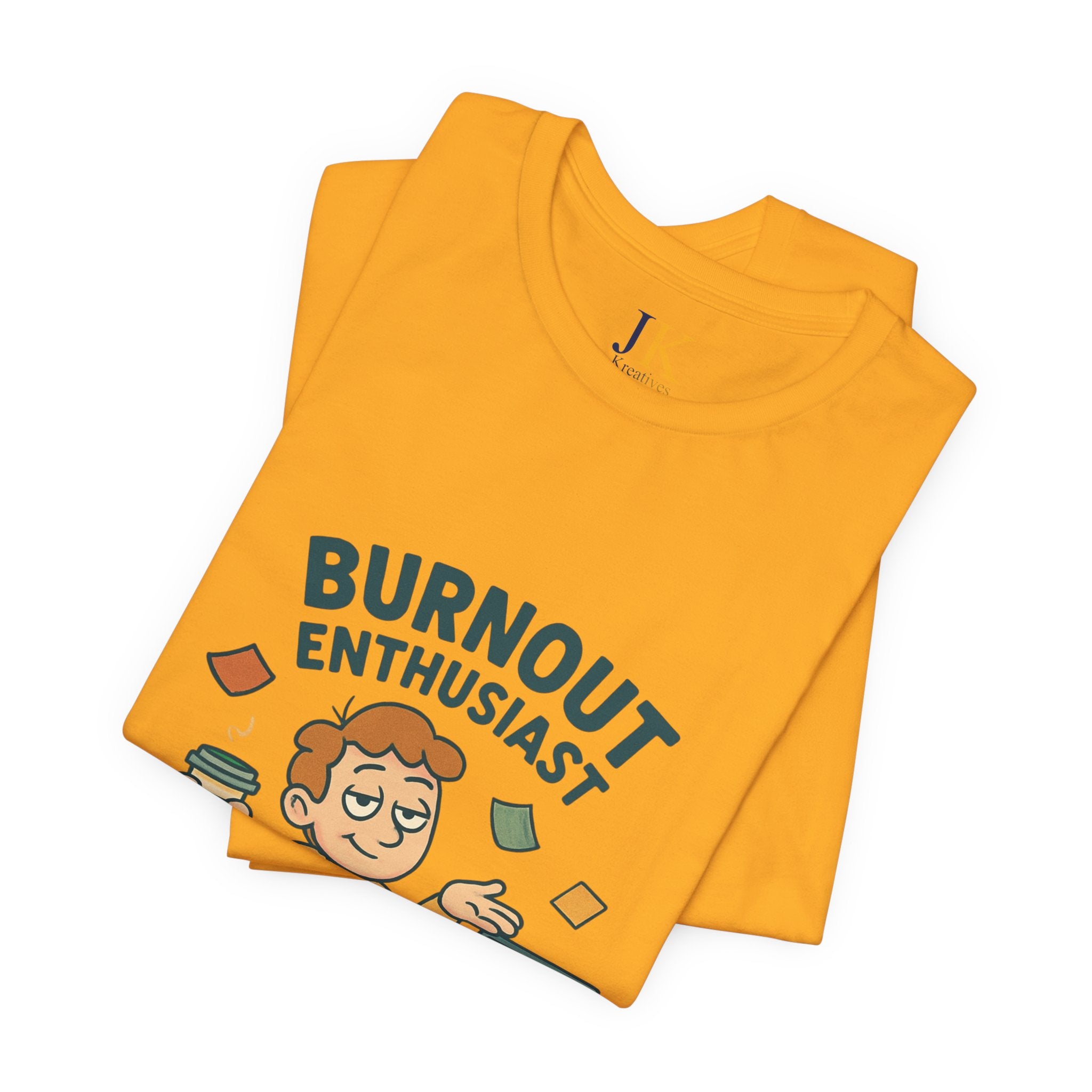 Burnout Enthusiast T-Shirt — Funny Work Stress Graphic Tee