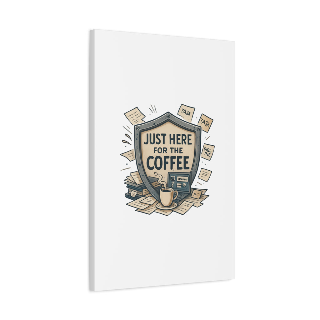 Just Here for the Coffee Canvas Wall Art — Funny Office Coffee Decor