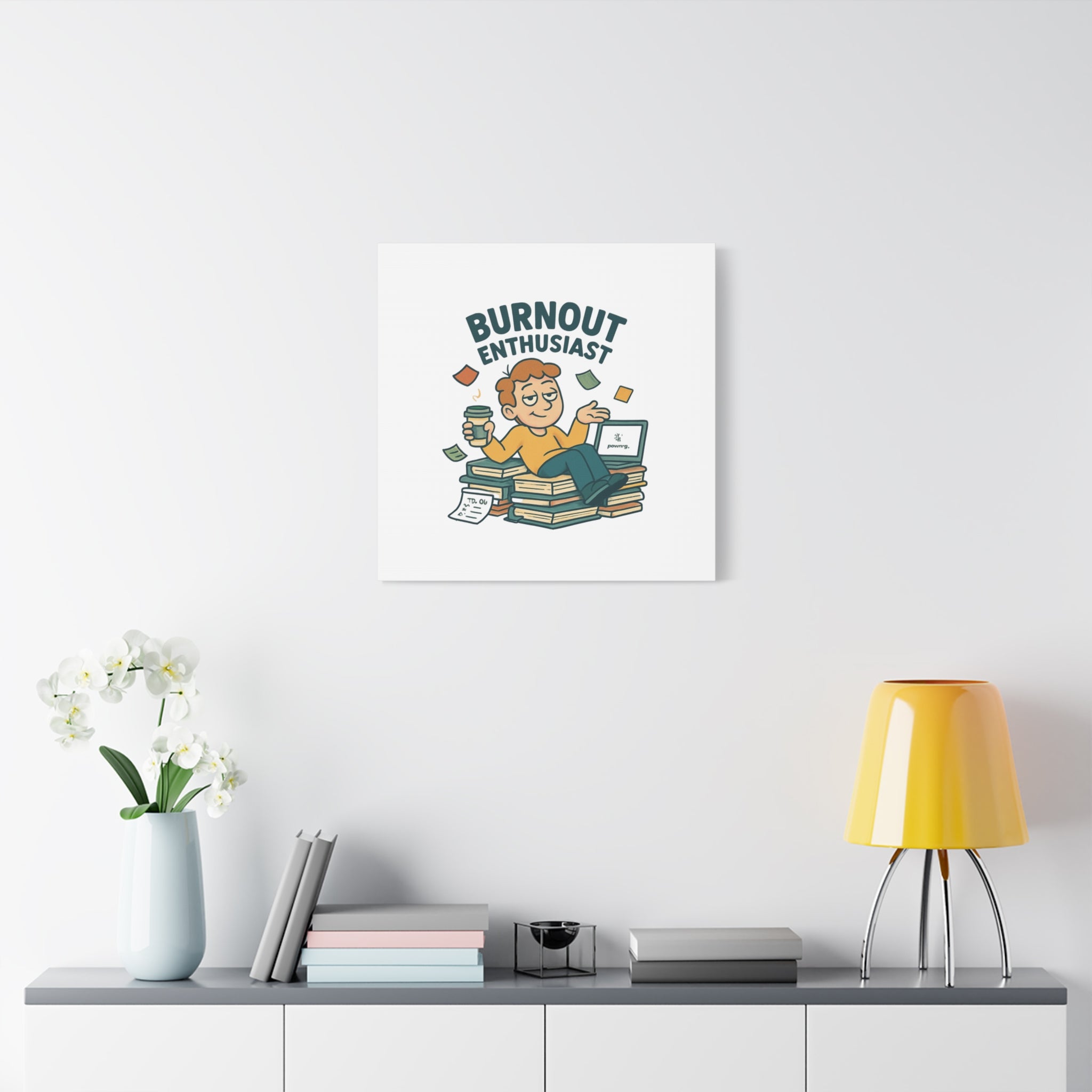 Burnout Enthusiast Canvas Print — Funny Office Wall Art for Overworked Professionals