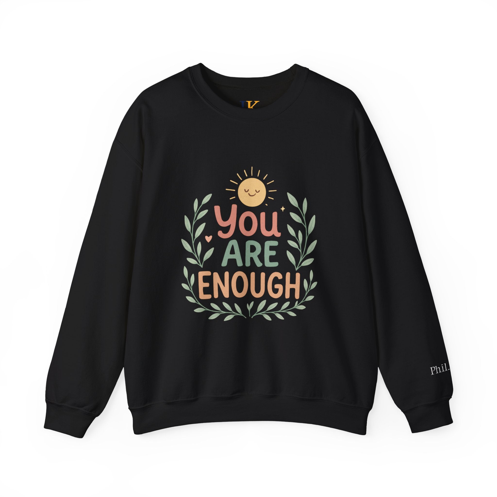 You Are Enough Crewneck Sweatshirt — Positive Affirmation Cozy Pullover