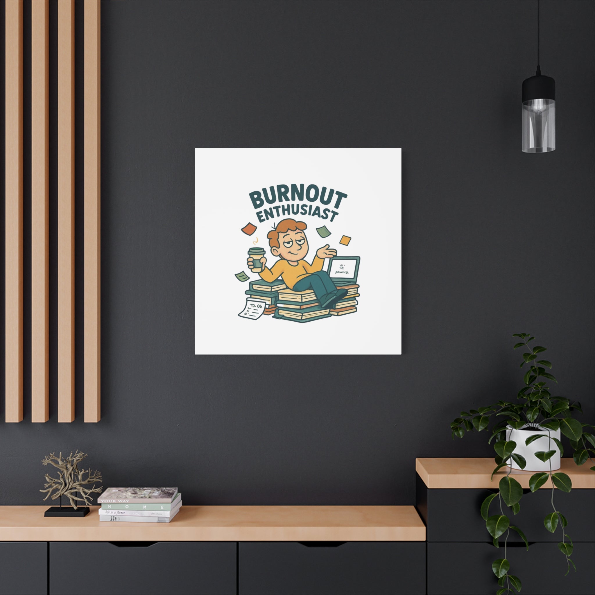 Burnout Enthusiast Canvas Print — Funny Office Wall Art for Overworked Professionals