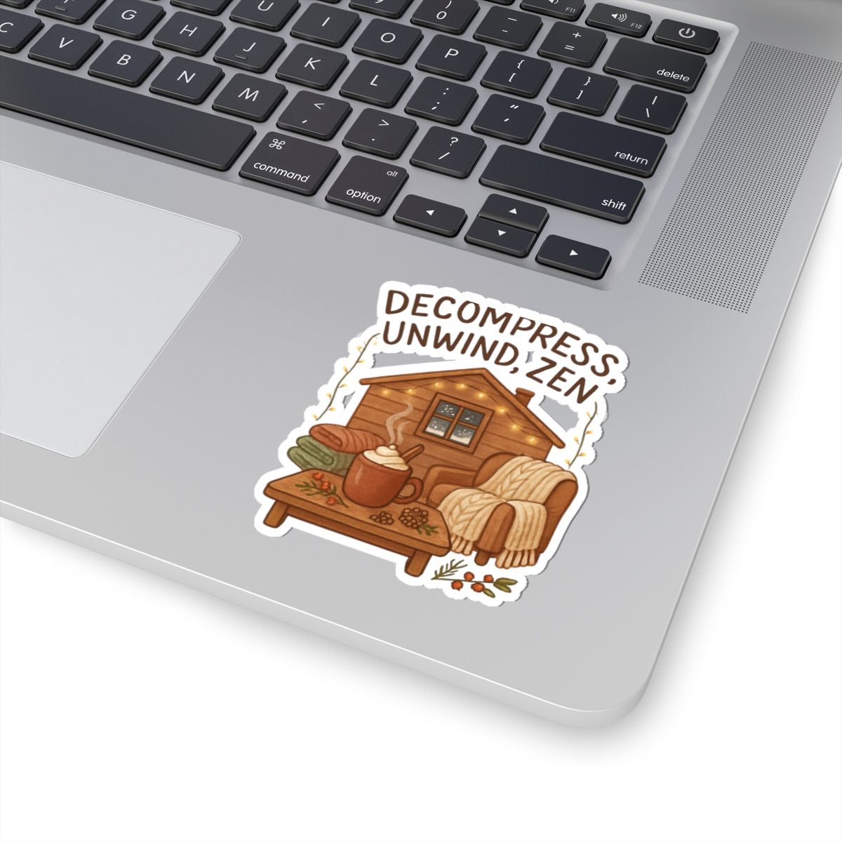Cozy Cabin 'Decompress, Unwind, Zen' Kiss-Cut Sticker