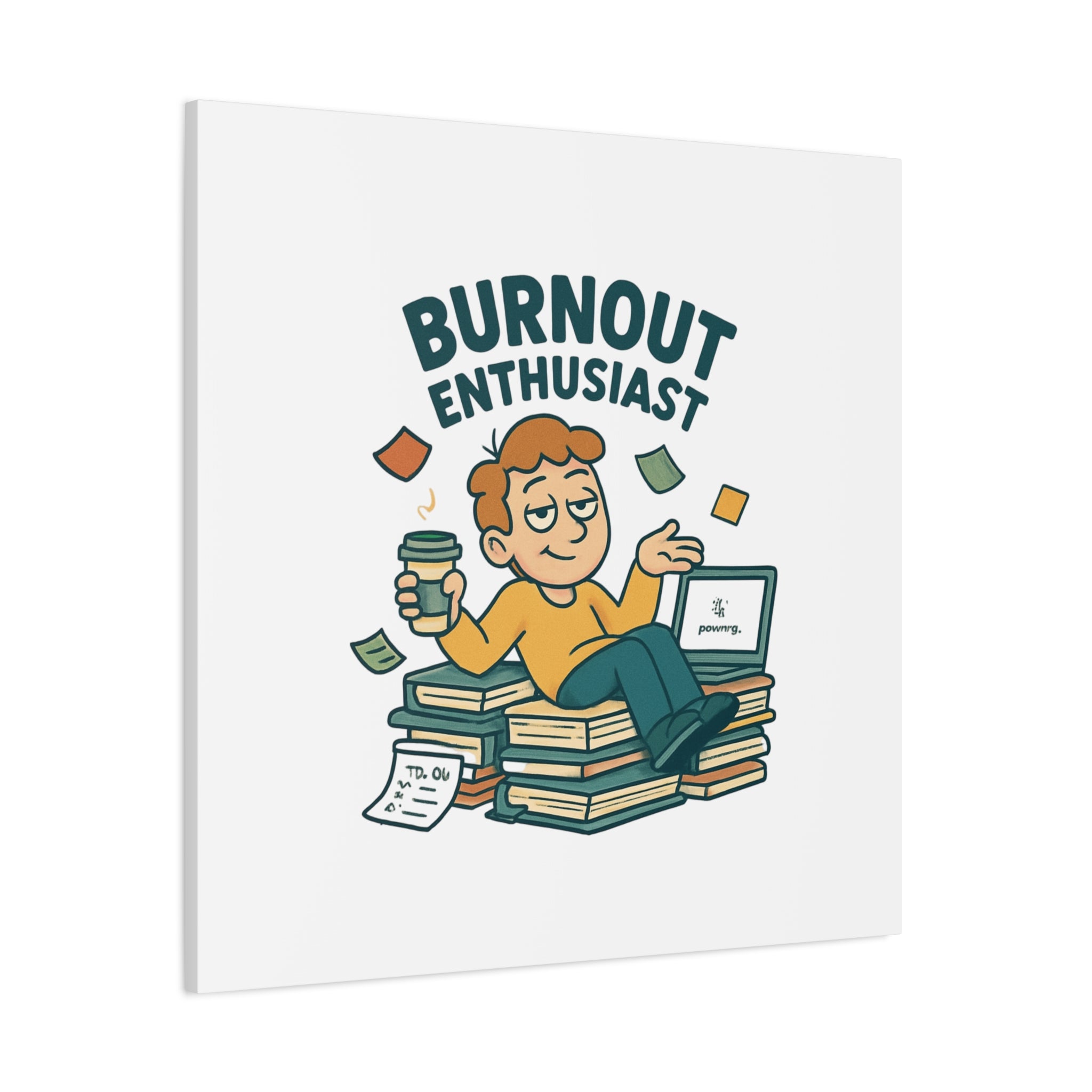Burnout Enthusiast Canvas Print — Funny Office Wall Art for Overworked Professionals