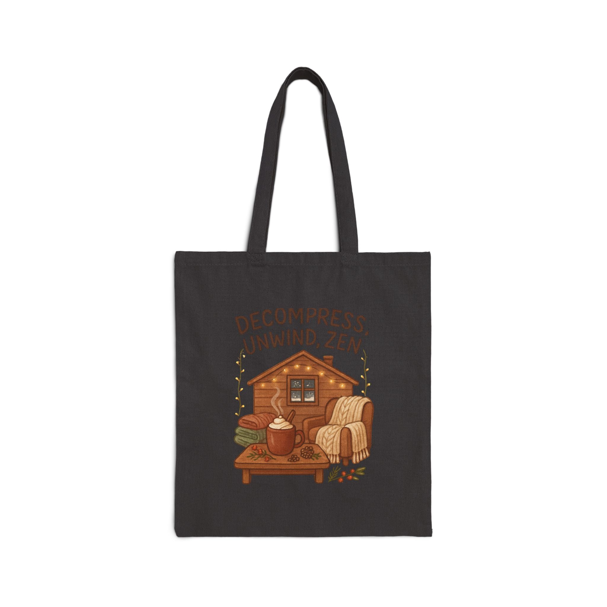 Tote Bag — "Decompress, Unwind, Zen" Cabin Cozy Canvas Tote
