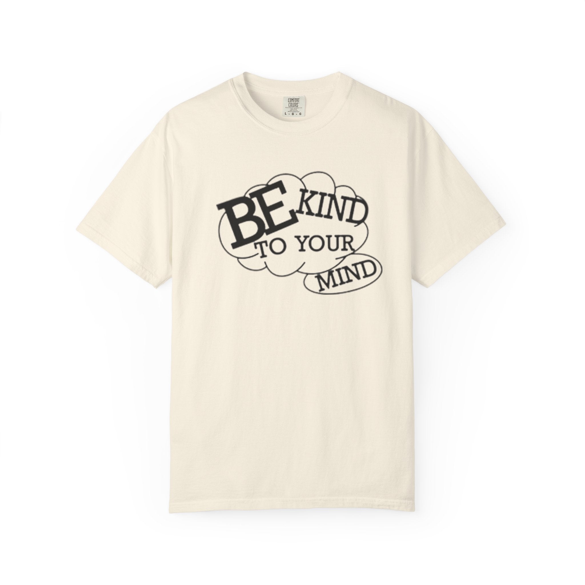 Be Kind to Your Mind T-Shirt — Mental Health Awareness Graphic Tee