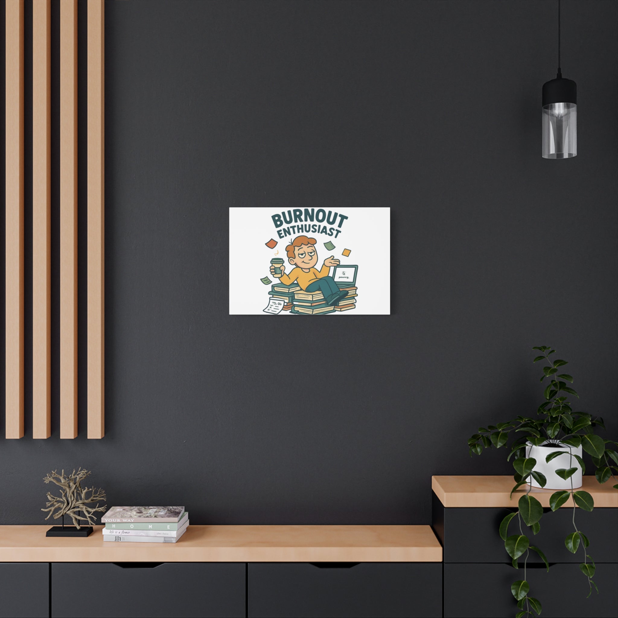 Burnout Enthusiast Canvas Print — Funny Office Wall Art for Overworked Professionals