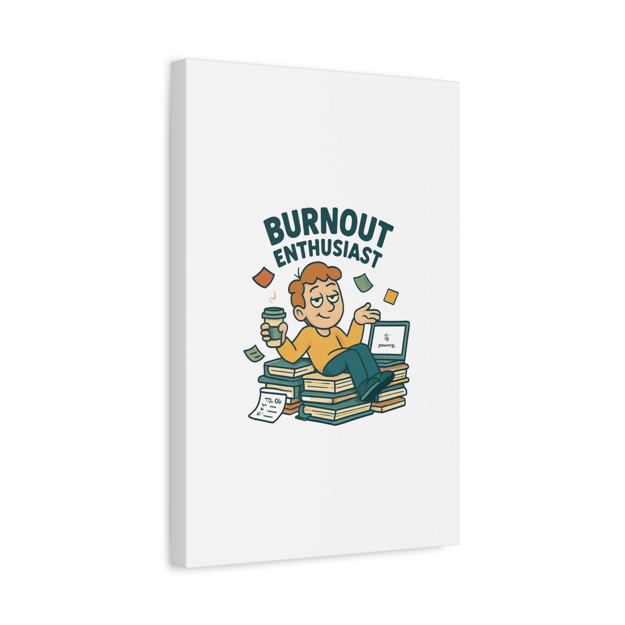 Burnout Enthusiast Canvas Print — Funny Office Wall Art for Overworked Professionals