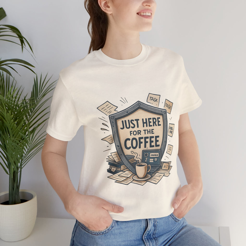 Coffee T-Shirt — "Just Here for the Coffee" Graphic Tee