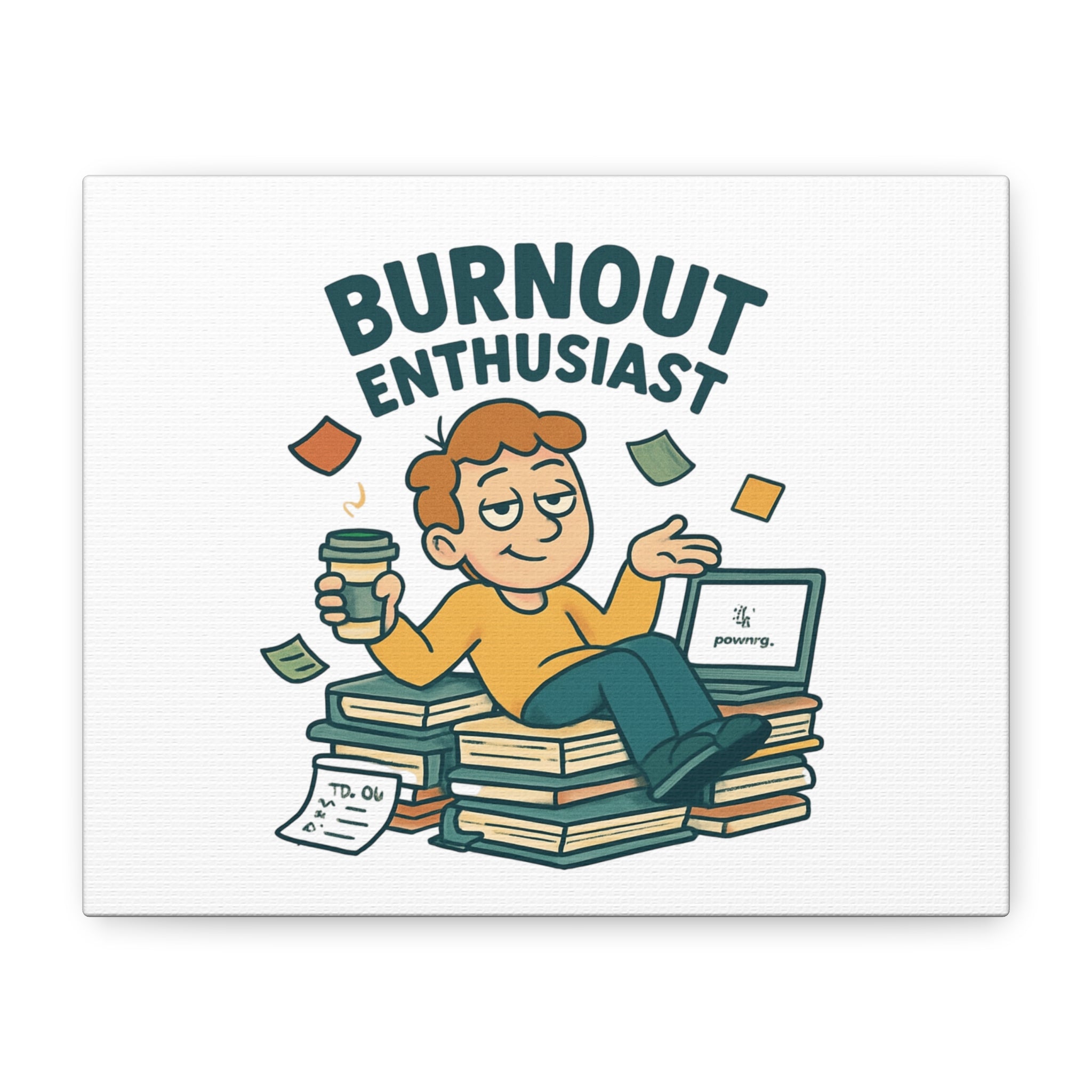 Burnout Enthusiast Canvas Print — Funny Office Wall Art for Overworked Professionals