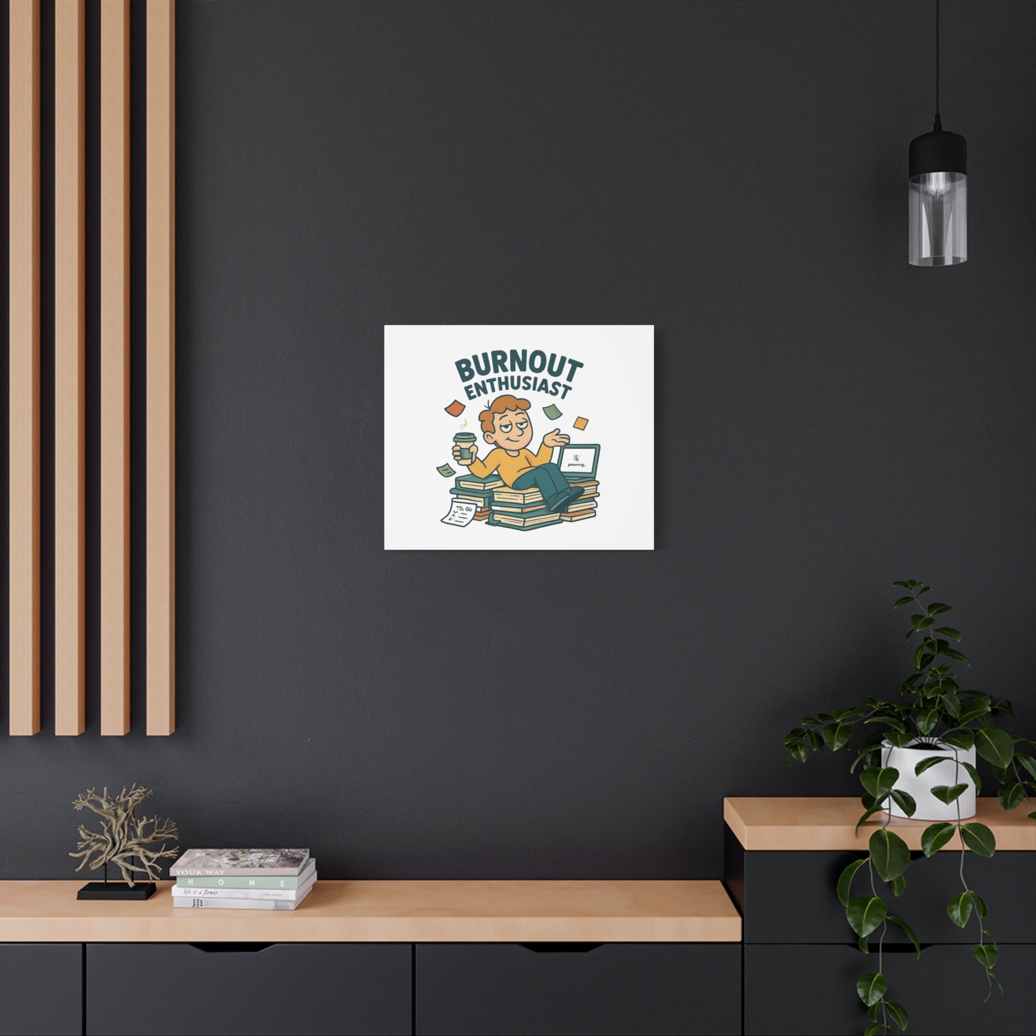 Burnout Enthusiast Canvas Print — Funny Office Wall Art for Overworked Professionals