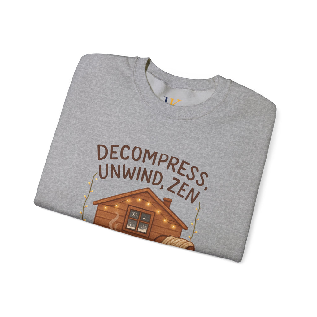 Decompress Unwind Zen Sweatshirt — Cozy Cabin Relaxation Crewneck