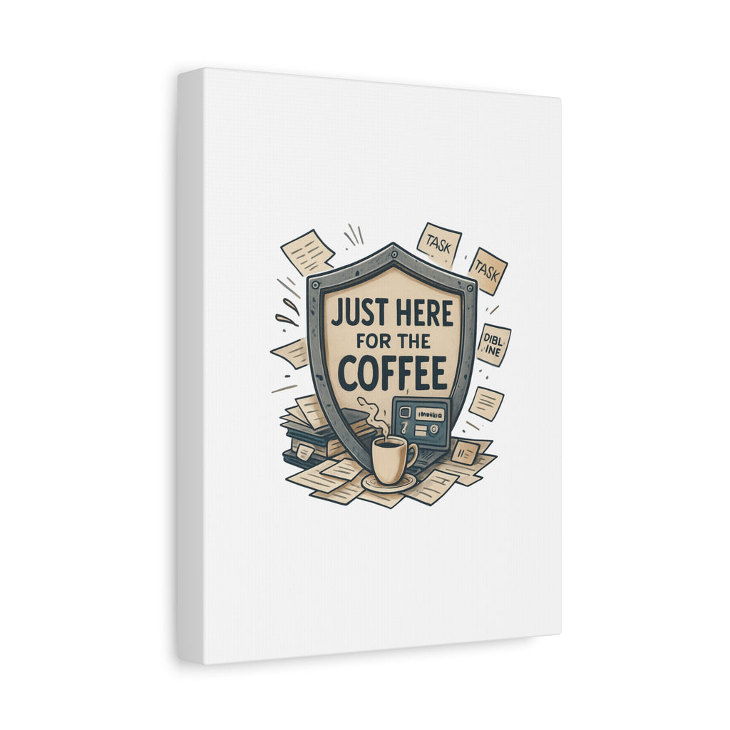 Just Here for the Coffee Canvas Wall Art — Funny Office Coffee Decor