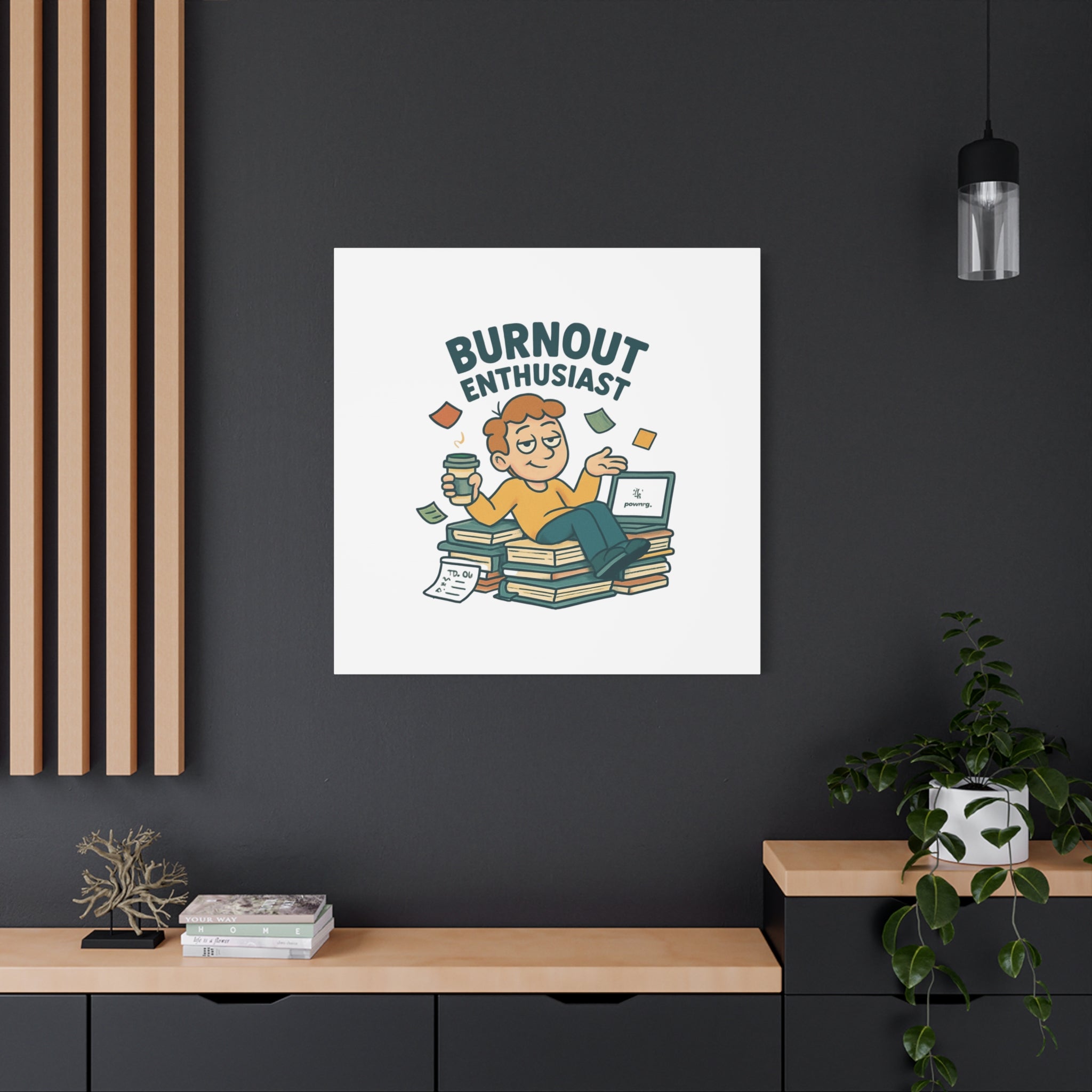 Burnout Enthusiast Canvas Print — Funny Office Wall Art for Overworked Professionals