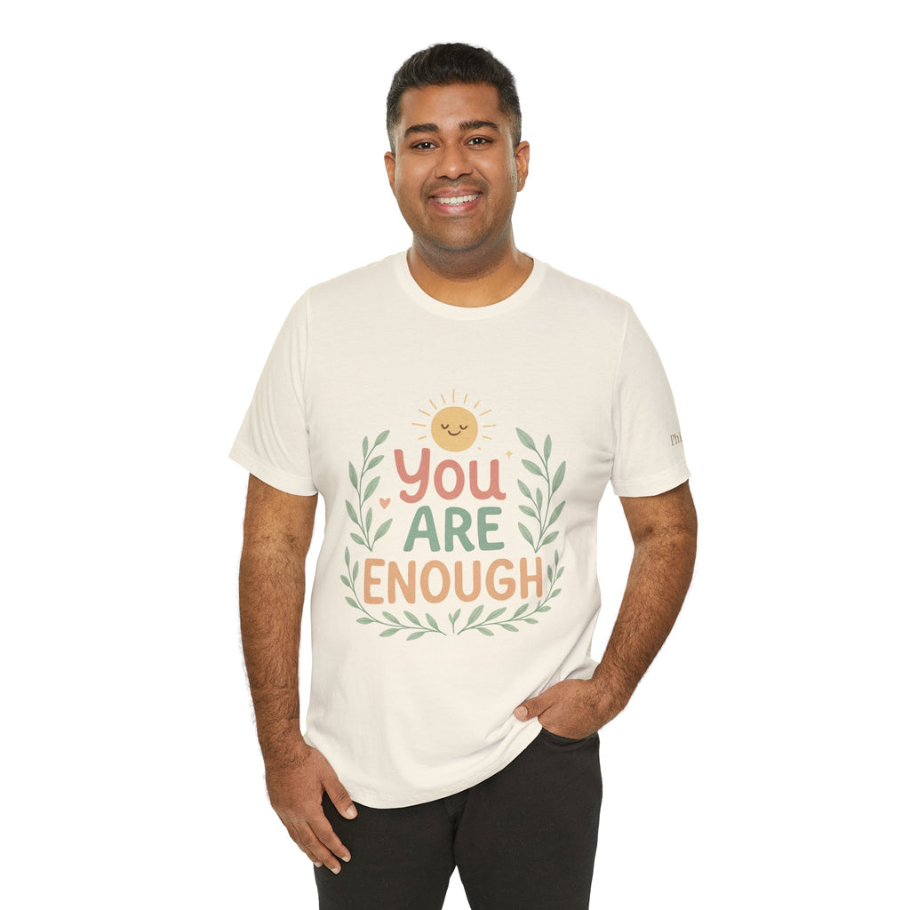 You Are Enough T‑Shirt — Positive Affirmation Tee