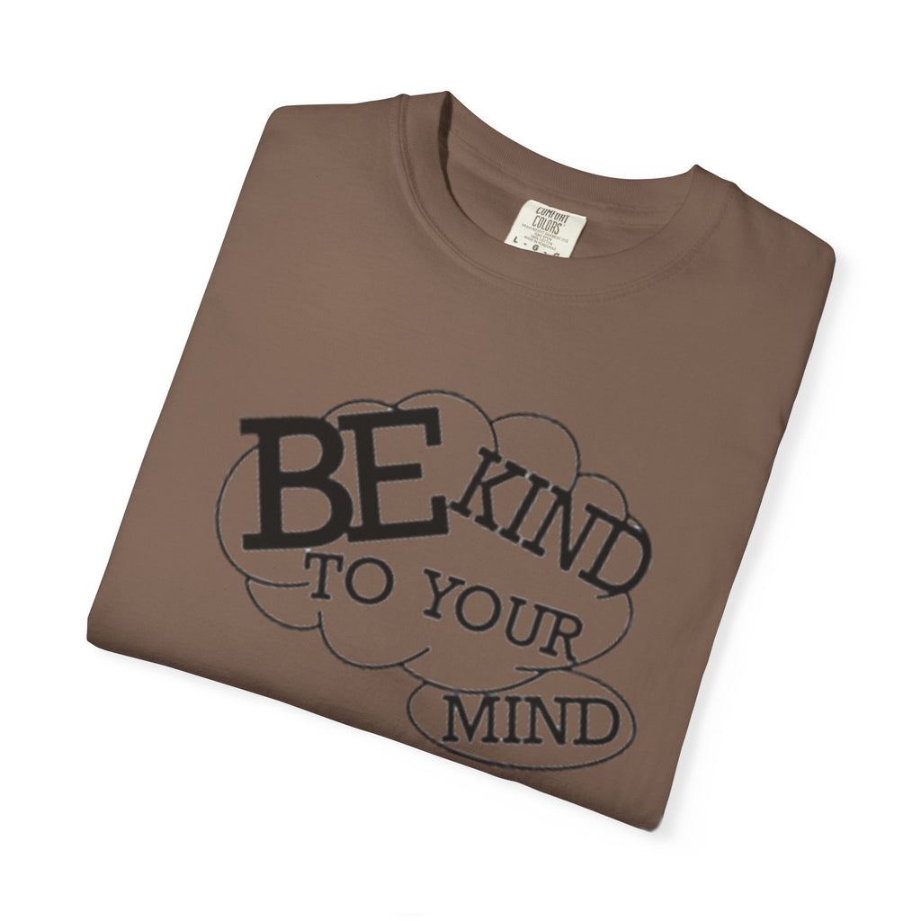 Be Kind to Your Mind T-Shirt — Mental Health Awareness Graphic Tee