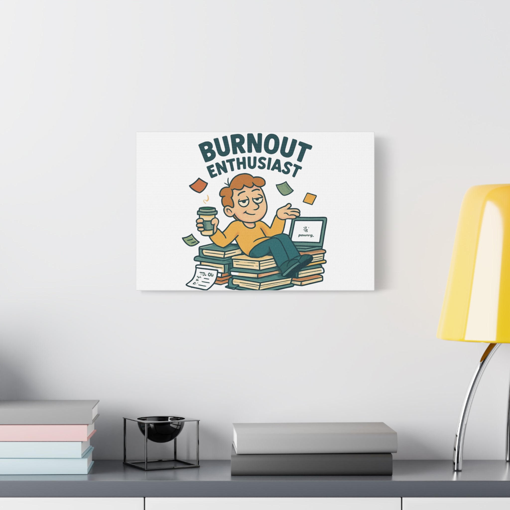 Burnout Enthusiast Canvas Print — Funny Office Wall Art for Overworked Professionals