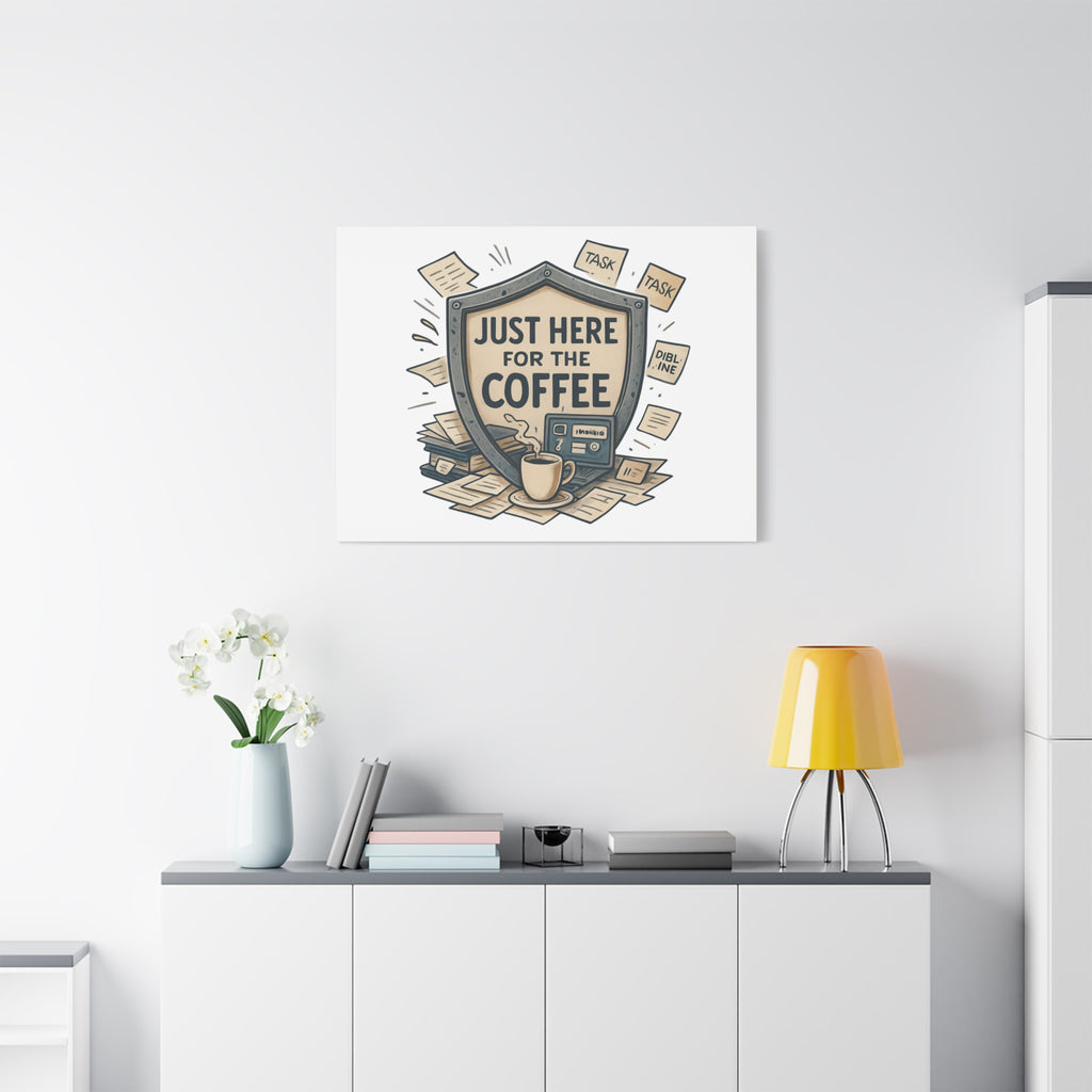 Just Here for the Coffee Canvas Wall Art — Funny Office Coffee Decor