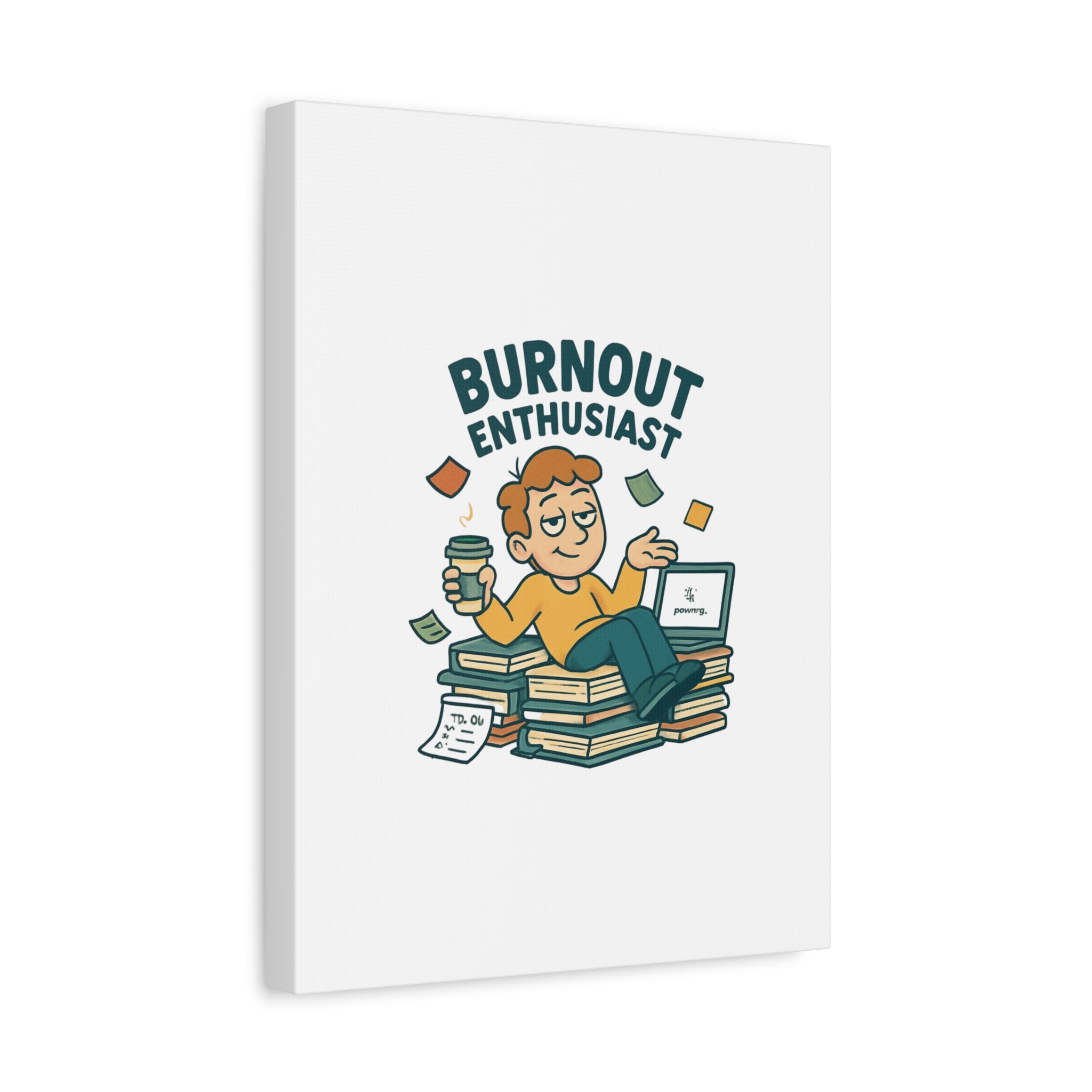 Burnout Enthusiast Canvas Print — Funny Office Wall Art for Overworked Professionals