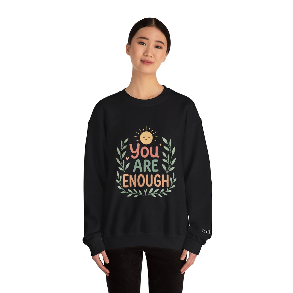You Are Enough Crewneck Sweatshirt — Positive Affirmation Cozy Pullover