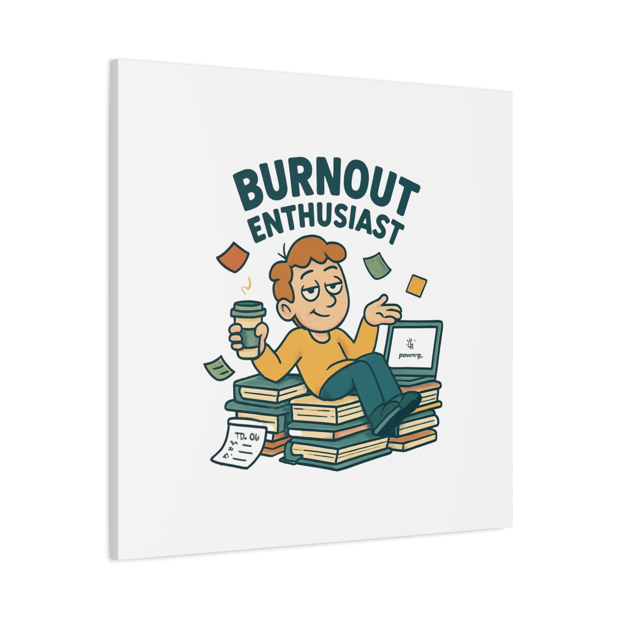 Burnout Enthusiast Canvas Print — Funny Office Wall Art for Overworked Professionals