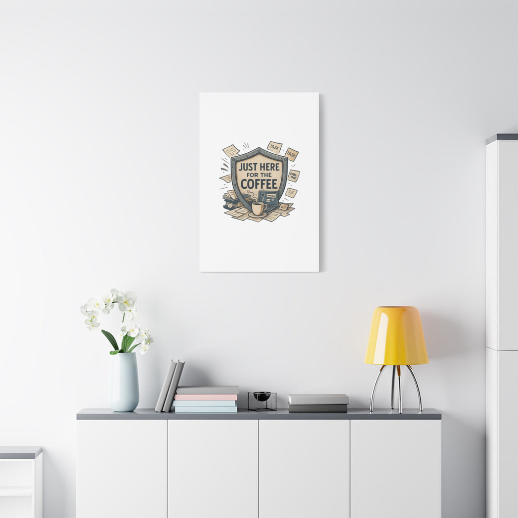 Just Here for the Coffee Canvas Wall Art — Funny Office Coffee Decor