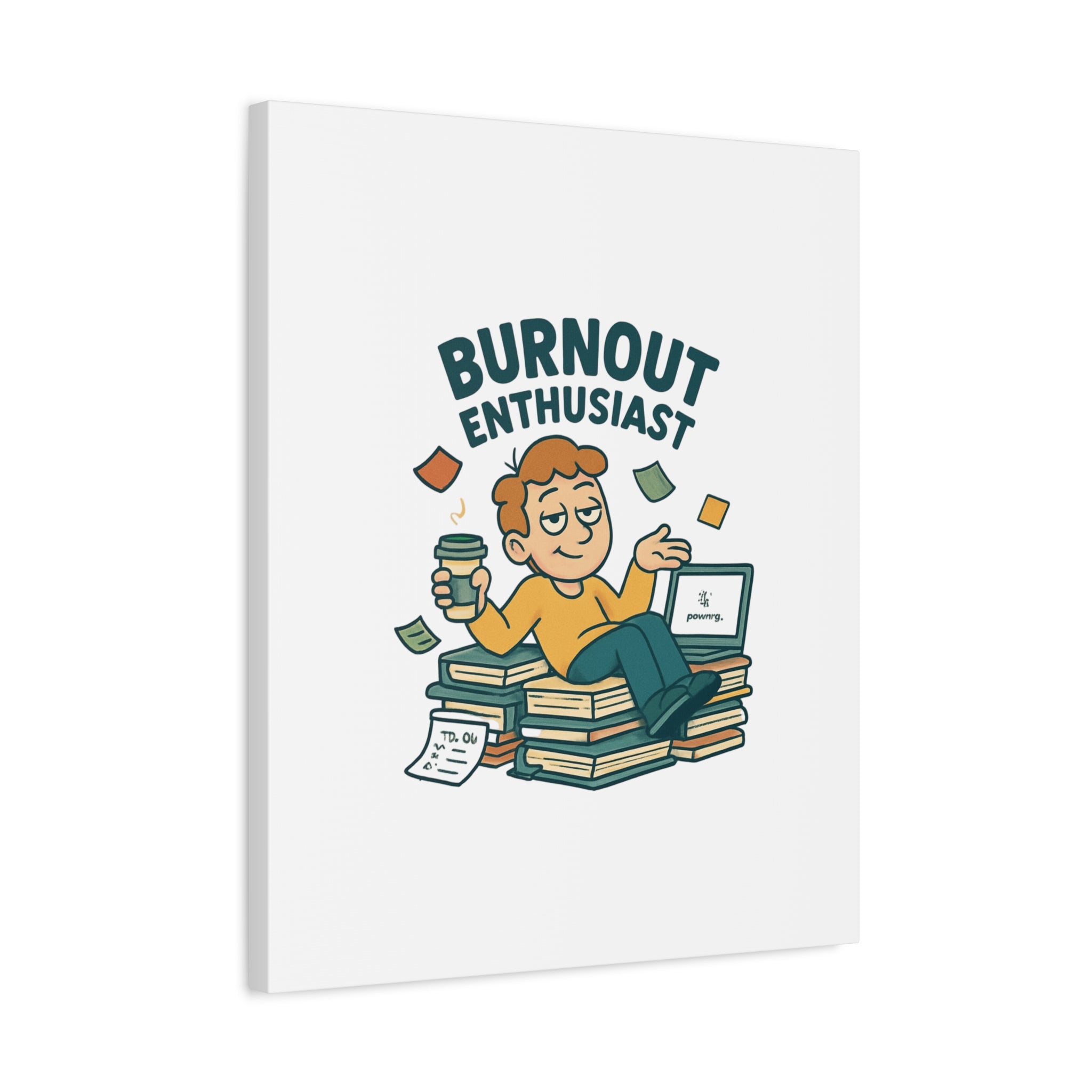 Burnout Enthusiast Canvas Print — Funny Office Wall Art for Overworked Professionals